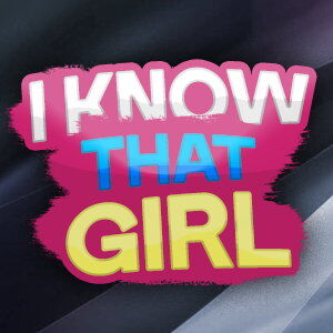 I Know That Girl