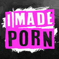 I Made Porn