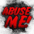Abuse Me
