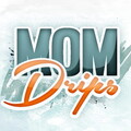 Mom Drips