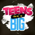 Teens Like It Big