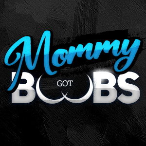 Mommy Got Boobs