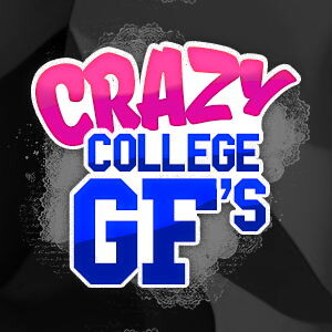 Crazy College GFs