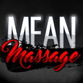 Mean Massage