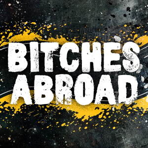 Bitches Abroad