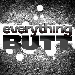 Everything Butt