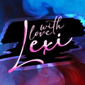 With Love, Lexi