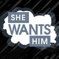 She Wants Him