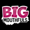 Big Mouthfuls
