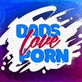 Dads Love Porn