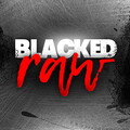 Blacked Raw