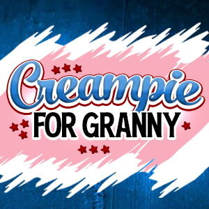 Creampie for Granny