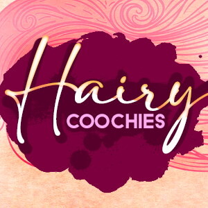 Hairy Coochies