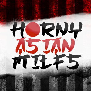 Horny Asian MILFs