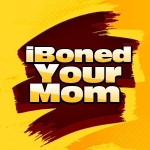 I Boned Your Mom