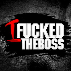 I Fucked the Boss