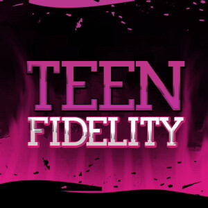 Teen Fidelity